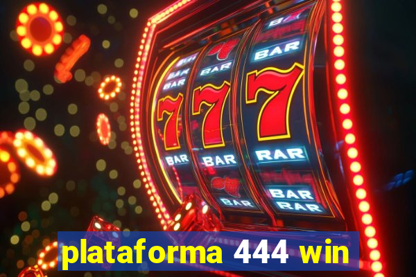 plataforma 444 win